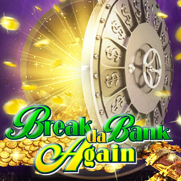 Break da Bank Again - BETPLAY138